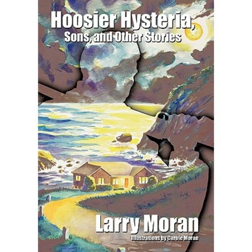 Hoosier Hysteria Sons and Other Stories Paperback, Authorhouse
