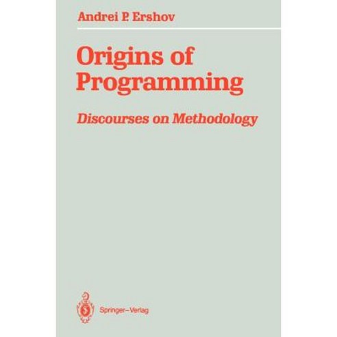 Origins of Programming: Discourses on Methodology Paperback, Springer