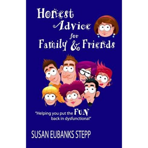 Honest Advice for Family & Friends Paperback, Martin Sisters Publishing
