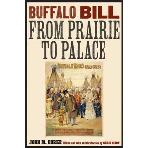 Buffalo Bill from Prairie to Palace Paperback, Bison Books