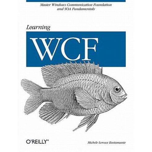 Learning WCF Paperback, O''Reilly Media