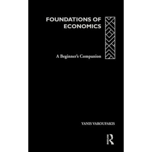 Foundations of Economics: A Beginner''s Companion Hardcover, Routledge