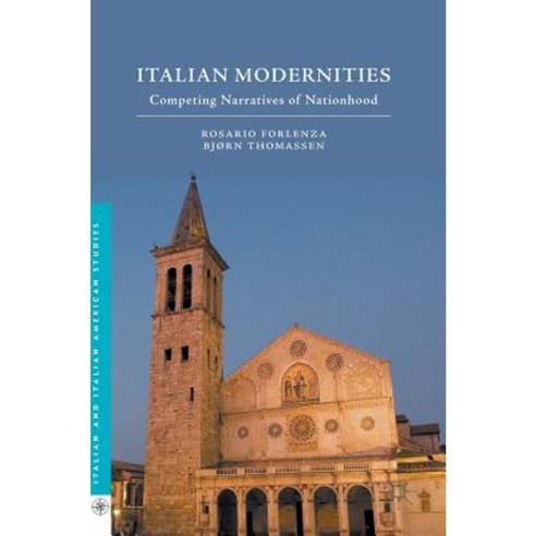 Italian Modernities: Competing Narratives of Nationhood Hardcover, Palgrave MacMillan