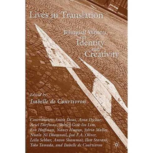 Lives in Translation: Bilingual Writers on Identity and Creativity Paperback, Palgrave MacMillan