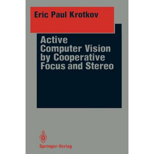 Active Computer Vision by Cooperative Focus and Stereo Paperback, Springer
