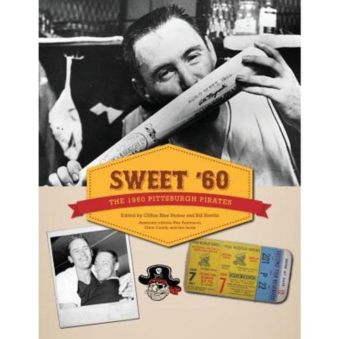 Sweet ''60: The 1960 Pittsburgh Pirates Paperback, Society for American Baseball Research