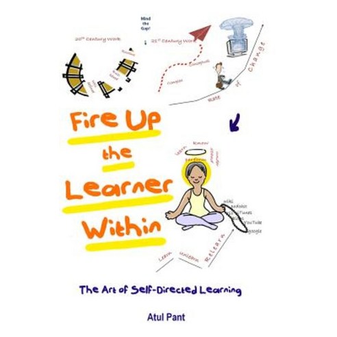 Fire Up the Learner Within: The Art of Self-Directed Learning Paperback, Timeless Lifeskills Limited