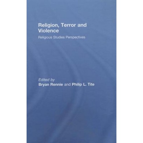 Religion Terror and Violence: Religious Studies Perspectives Hardcover, Routledge