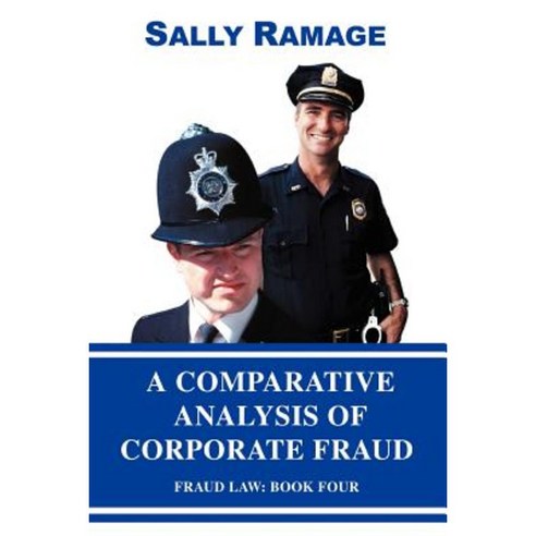 A Comparative Analysis of Corporate Fraud: Fraud Law: Book Four Paperback, iUniverse