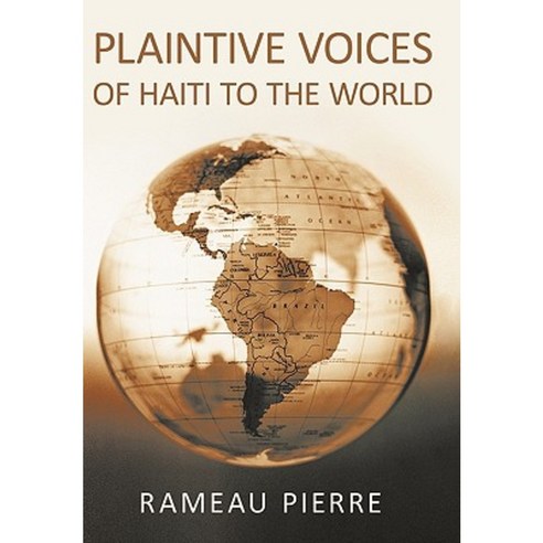 Plaintive Voices of Haiti to the World Paperback, Authorhouse
