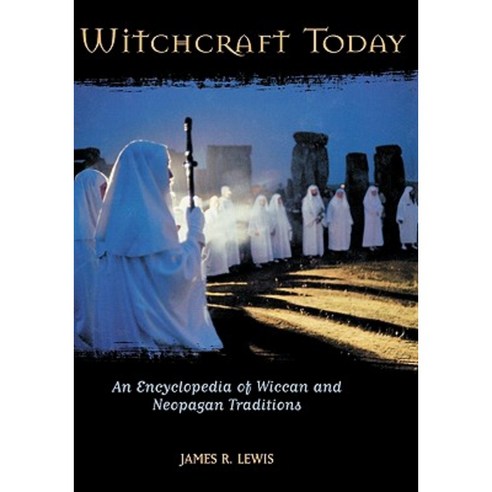 Witchcraft Today: An Encyclopedia of Wiccan and Neopagan Traditions Hardcover, ABC-CLIO