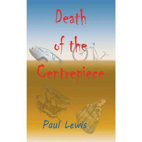 Death of the Centrepiece Paperback, Paul Lewis