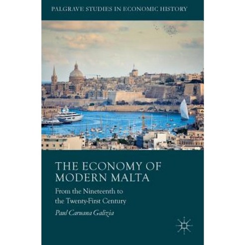 The Economy of Modern Malta: From the Nineteenth to the Twenty-First Century Hardcover, Palgrave MacMillan