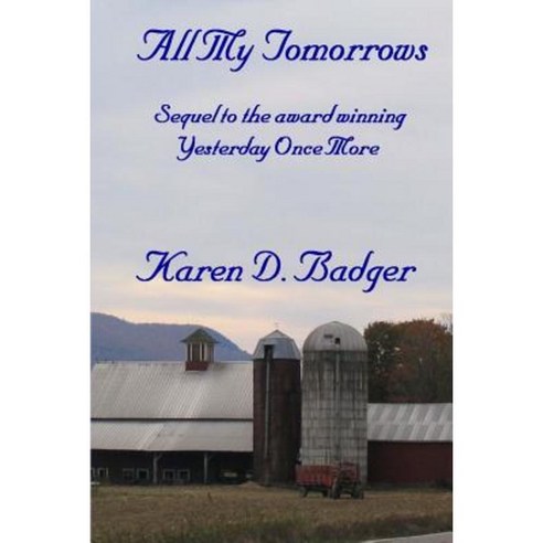 All My Tomorrows: Sequel to Yesterday Once More Paperback, Badger Bliss Books