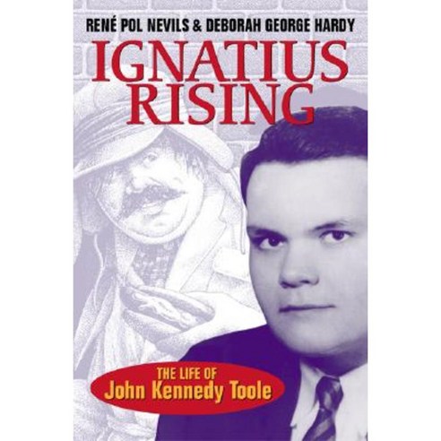 Ignatius Rising: The Life of John Kennedy Toole Paperback, LSU Press