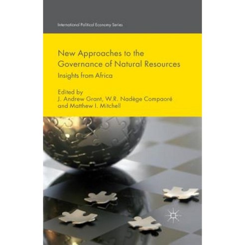 New Approaches to the Governance of Natural Resources: Insights from Africa Paperback, Palgrave MacMillan