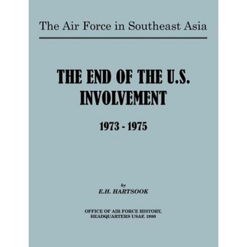 The Air Force in Southeast Asia: The End of U.S. Involvement 1973-1975 Paperback, Military Bookshop