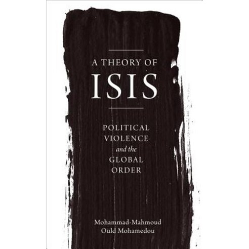 A Theory of Isis: Political Violence and the Global Order Hardcover, Pluto Press (UK)