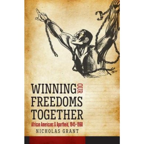 Winning Our Freedoms Together: African Americans and Apartheid 1945-1960 Paperback, University of North Carolina Press
