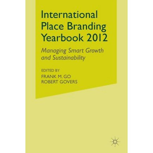 International Place Branding Yearbook: Managing Smart Growth & Sustainability Paperback, Palgrave MacMillan