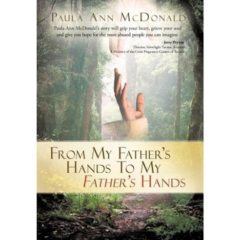 From My Father''s Hands to My Father''s Hands Hardcover, WestBow Press