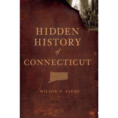 Hidden History of Connecticut Paperback, History Press (SC)