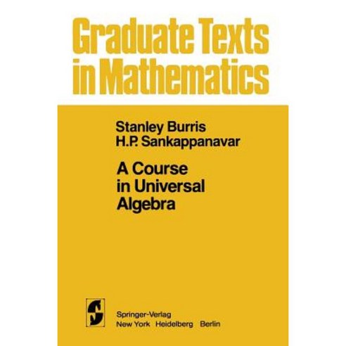 A Course in Universal Algebra Paperback, Springer