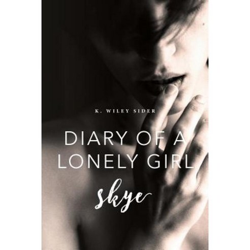 Diary of a Lonely Girl: Skye Paperback, Devilwood Press