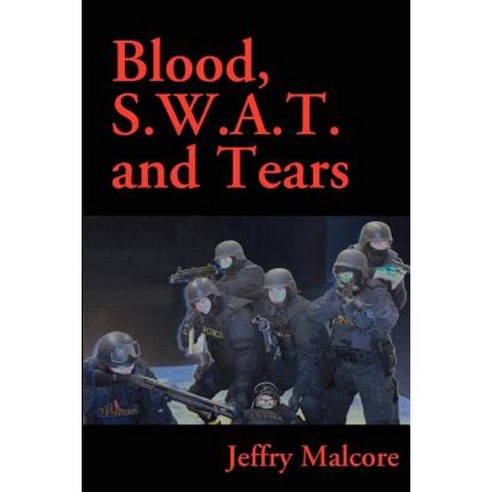Blood S.W.A.T. and Tears Paperback, Writers Club Press
