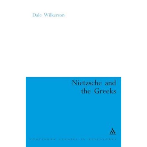 Nietzsche and the Greeks Hardcover, Continuum