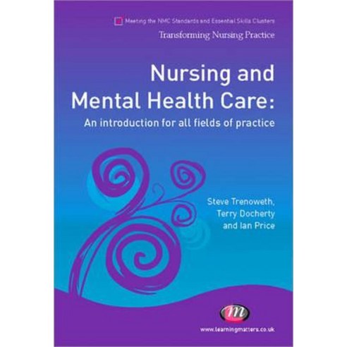 Nursing and Mental Health Care: An Introduction for All Fields of Practice Paperback, Learning Matters