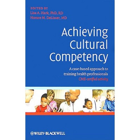 Achieving Cultural Competency: A Case-Based Approach to Training Health Professionals Paperback, Wiley-Blackwell
