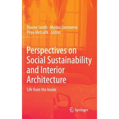 Perspectives on Social Sustainability and Interior Architecture: Life from the Inside Hardcover, Springer