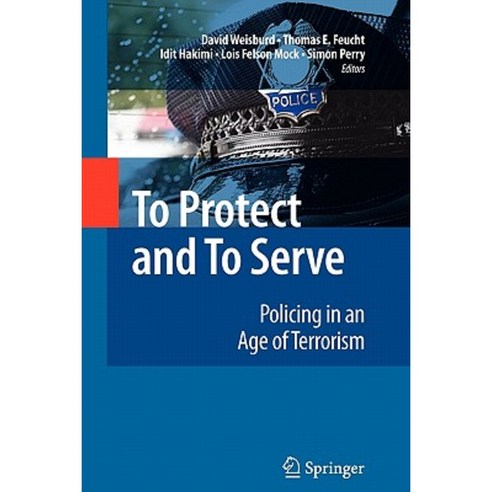 To Protect and to Serve: Policing in an Age of Terrorism Paperback, Springer