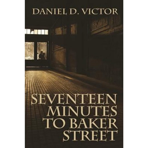 Seventeen Minutes to Baker Street (Sherlock Holmes and the American Literati Book 3) Paperback, MX Publishing