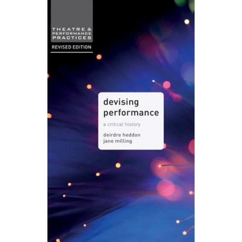 Devising Performance: A Critical History Hardcover, Palgrave