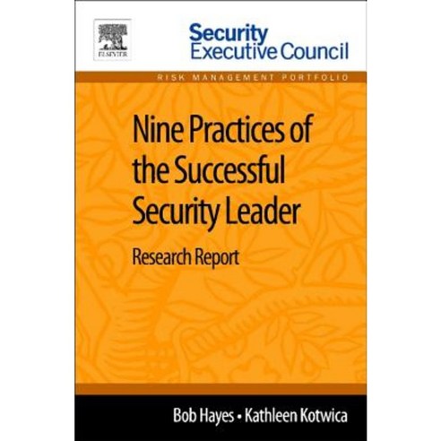 Nine Practices of the Successful Security Leader: Research Report Paperback, Elsevier