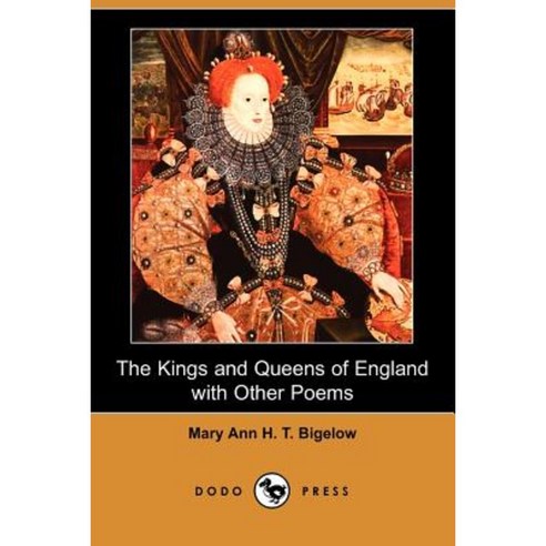 The Kings and Queens of England with Other Poems (Dodo Press) Paperback, Dodo Press