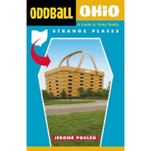 Oddball Ohio: A Guide to Some Really Strange Places Paperback, Chicago Review Press