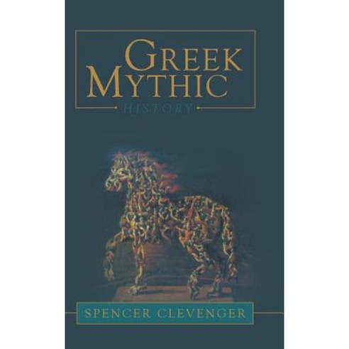 Greek Mythic History Hardcover, iUniverse