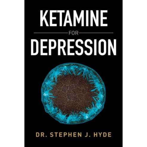 Ketamine for Depression Paperback, Xlibris