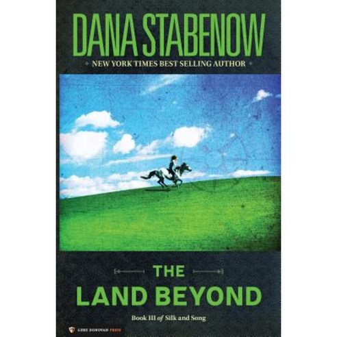 The Land Beyond: Book III of Silk and Song Paperback, Gere Donovan Press