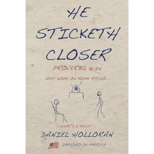 He Sticketh Closer: Proverbs 18:24 Paperback, WestBow Press