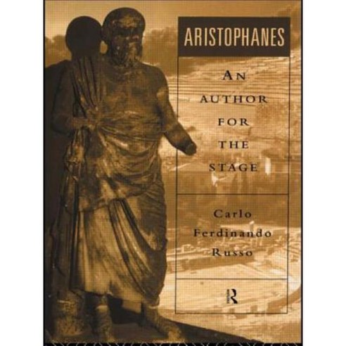 Aristophanes: An Author for the Stage Paperback, Routledge