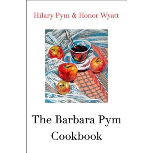 The Barbara Pym Cookbook Paperback, Open Road Media