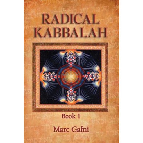 Radical Kabbalah Book 1 Paperback, Integral Publishers