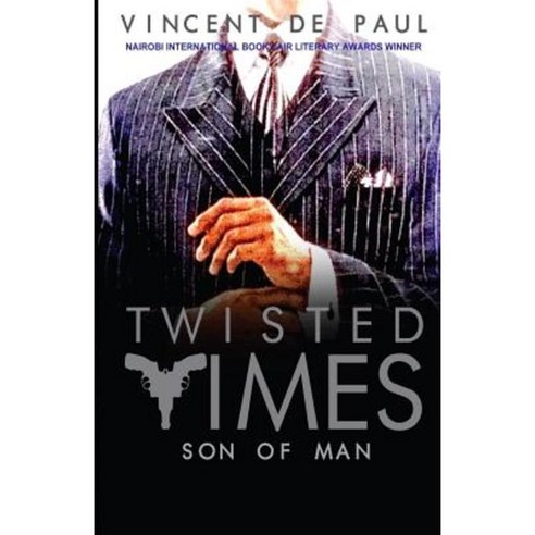 Twisted Times: Son of Man Paperback, Createspace