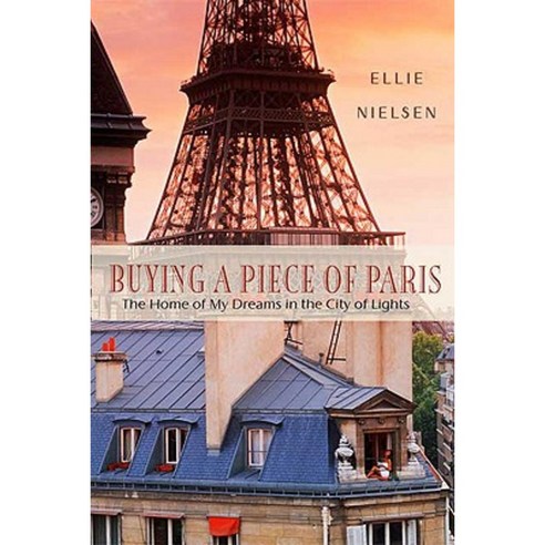 Buying a Piece of Paris: The Home of My Dreams in the City of Lights Paperback, Griffin
