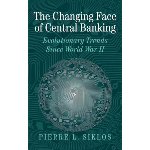 The Changing Face of Central Banking: Evolutionary Trends Since World War II Hardcover, Cambridge University Press