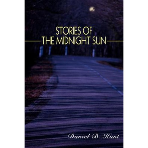 Stories of the Midnight Sun Paperback, iUniverse